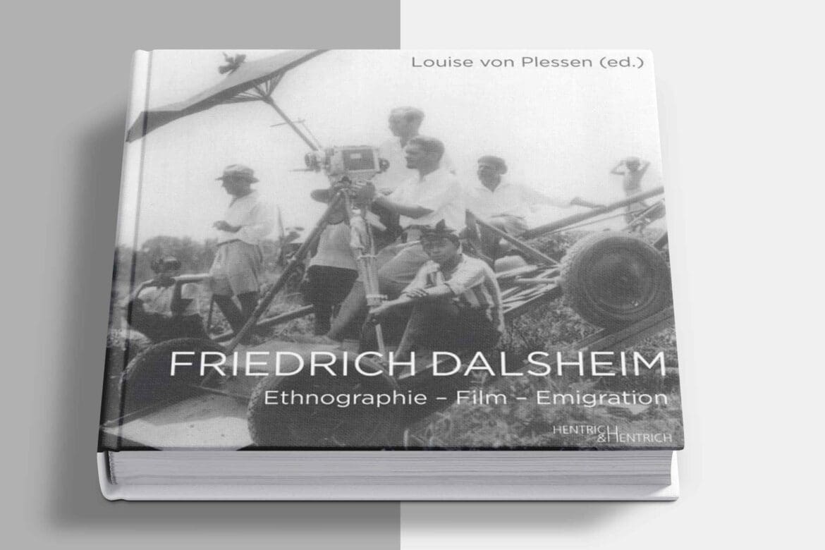 Friedrich Dalsheim. Ethnographie – Film – Emigration