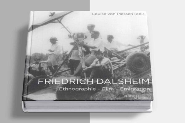 Friedrich Dalsheim. Ethnographie - Film - Emigration