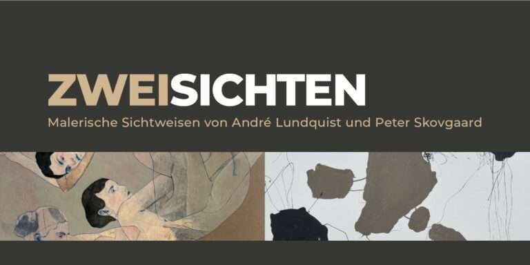ZWEISICHTEN – Malerische Sichtweisen von André Lundquist und Peter Skovgaard